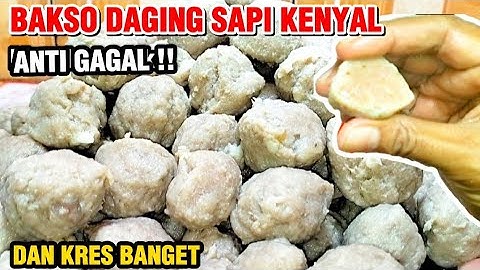 RESEP DAN CARA MEMBUAT BAKSO DAGING SAPI YANG KENYAL DAN ANTI GAGAL !!