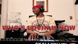 "WHO'S LOVIN YOU NOW" ANTHONY HAMILTON (PIANO COVER)