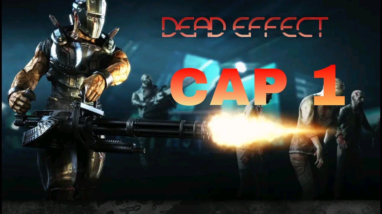 DEAD EFFECT CAP 1 ANDROID GAMEPLAY YouTube