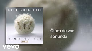 Gece Yolcuları - Ölüm de Var (Akustik) feat. Safiye - Şarkı Sözleri Resimi