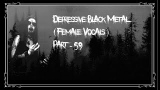 Depressive Black Metal (Female Vocals) Part 59