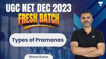 Types of Pramanas | Logical Reasoning |  UGC NET Dec 2023 Fresh Batch | Bharat Kumar
