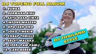 DJ TOPENG FULL ALBUM TERBARU BUNGA DERMAGA BIRU SATU RASA CINTA DJ THAILAND STYLE