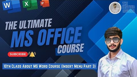 MS Word Course (Insert Menu Part 3) |For Beginners | 10th Class About The Ultimate MS Office Course|