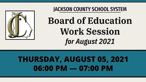 August  Board of Education Work Session (8/5/2021)