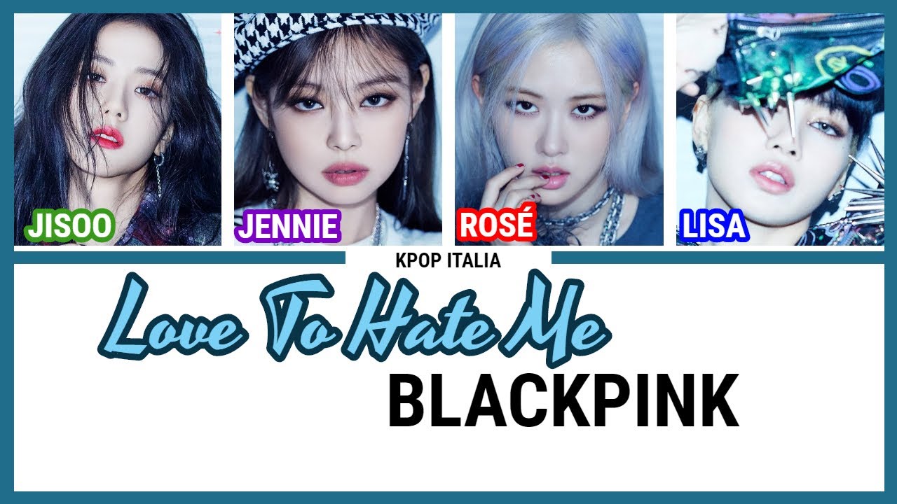 BLACKPINK - Love To Hate Me [Color Coded/Sub Ita]