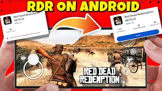 Red Dead Redemption Mobile Is Finally Here Fix Your Device Isnt Compatible Error Now