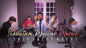 SEKUNTUM MAWAR MERAH | COVER VALDY NYONK