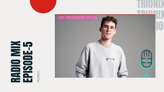 Lost Frequencies Radio Mix Special (EPISODE-5)