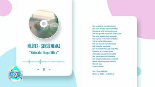 Nilüfer - Sensiz Olmaz Hatıralar Hayal Oldu 