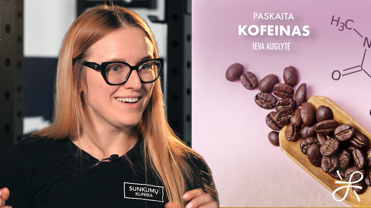 Kofeinas ir jo efektai su gyd. Ieva Auglyte l Sunkumų Klinikos paskaitos