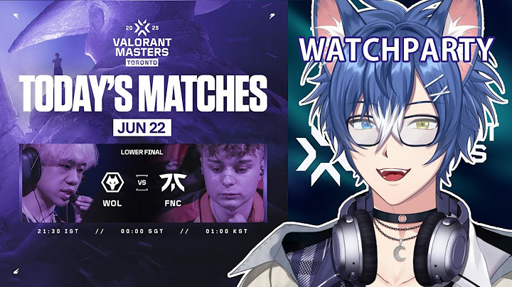 【WOL vs FNC】Watch Party - Valorant Masters Toronto - LOWER FINAL #VCTWatchParty
