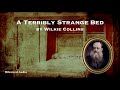 A terribly strange bed  wilkie collins  a bitesized audio production