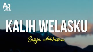 Kalih Welasku - Sasya Arkhisna (LIRIK)