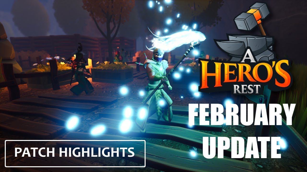 A Hero's Rest - February Update