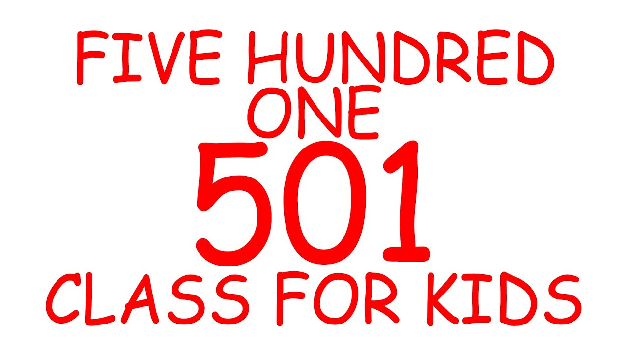 FIVE HUNDRED ONE 501, FIVE HUNDRED TWO 502. COUNTING CLASS | NUMBERING NAMES