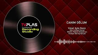 Canım Oğlum - Ayla Deniz