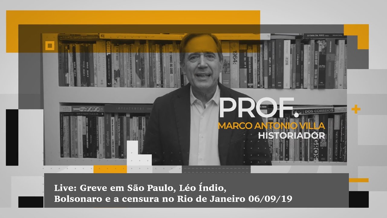 marco antonio villa youtube Greve em São Paulo, Léo Índio, Bolsonaro e a censura no Rio de Janeiro. Live 06/09/19