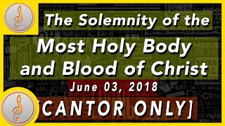Video thumbnail of "R&A - The Most Holy Body and Blood of Christ - CANTOR ONLY || [June 03, 2018]"