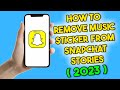How to Remove Music Sticker from Snapchat Stories (2023)