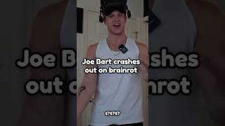 Joe Bartolozzi crashes out on brainrot