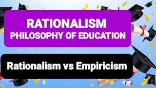 RATIONALISM PHILOSOPHY| Rationalism Philosophy of Education | Rationalism vs Empiricism #rationalism