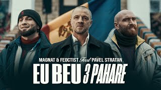 Magnat & Feoctist Feat. Pavel Stratan - Eu Beu 3 Pahare Official Video 2025