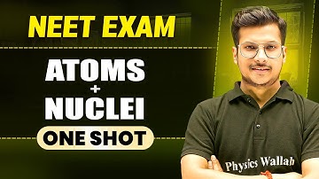 ATOMS + NUCLEI in 1 Shot || All Concepts & PYQs Covered || Prachand NEET