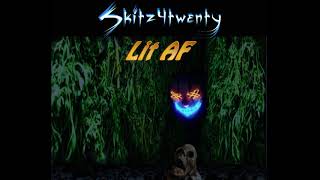 Skitz4twenty - Lit AF