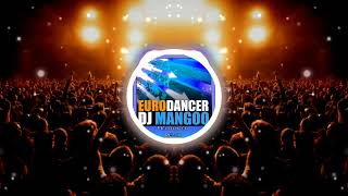 DJ Mangoo - Eurodancer (Melodizer Remix)