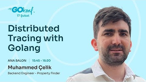 GoKonf 2024 | Distributed Tracing with Golang - Muhammed Çelik
