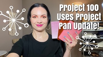 PROJECT 100 USES PROJECT PAN UPDATE// Getting Good Use Out of My Makeup!