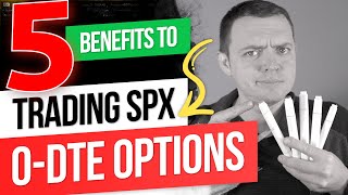 5 Benefits to Trading SPX 0-DTE Options