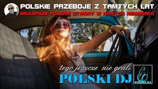 POLSKIE UTWORY Z TAMTYCH LAT / NAJLEPSZE POLSKIE UTWORY W NOWYCH REMIKSACH / POLSKI DJ