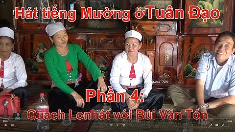 4 -  hát tiếng Mường ở Tuân Đạo:   Bùi Văn Tón hát với Quach Lon