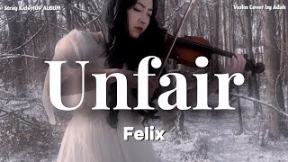 Unfair - Felix Skz - Violin Cover