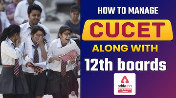 How to Prepare for CUCET 2022 Along With Boards Exams | CUCET 2022 Preparation Strategy
