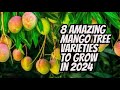 8 mango trees to grow in 2024