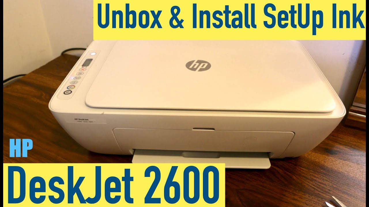 Unbox & Install Ink in HP 2600 All-In-One Printer, !! - YouTube