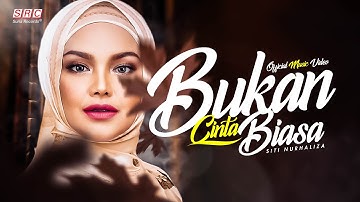 Siti Nurhaliza - Bukan Cinta Biasa (Official Music Video)