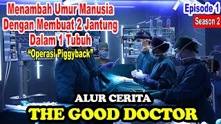 Menambah Umur Manusia dengan Membuat 2 Jantung Dalam 1 Tubuh - the good doctor Season 2 Episode 1