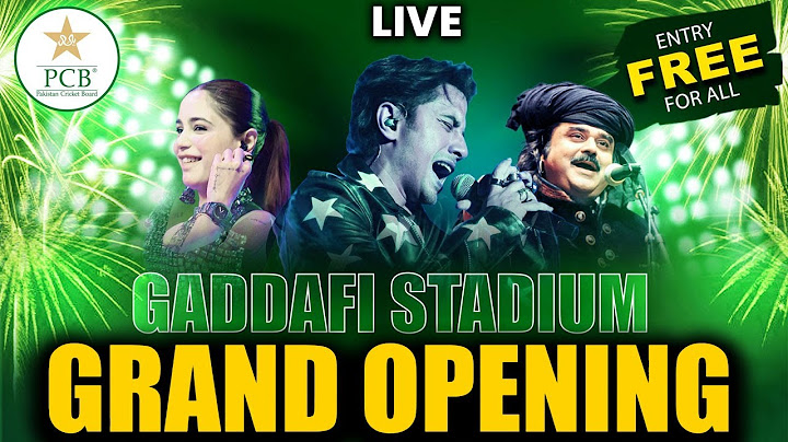 Live - Grand Inauguration of the Newly Built Gaddafi Stadium
