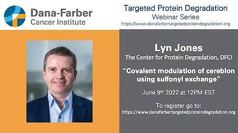 Lyn Jones - Dana-Farber Targeted Degradation Webinar Series