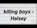 killing boys - halsey (Song Lyrics)