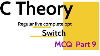 C language Theory tutorial in ppt || C language MCQ || switch ||REGULAR LIVE || THEORY