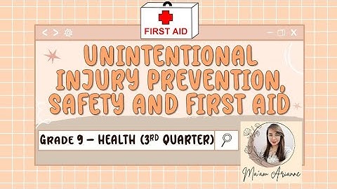 HEALTH Grade 9 - Unintentional Injuries and First Aid - (3rd Quarter HEALTH - MAPEH)