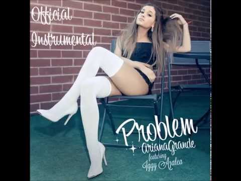 Ariana Grande - Problem (feat. Iggy Azalea) OFFICIAL INSTRUMENTAL