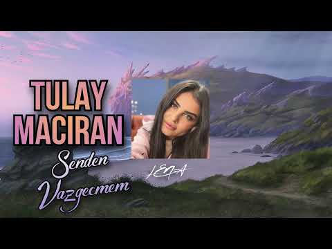 Tülay Maciran - Senden Vazgeçmem (Uzun Versiyon)