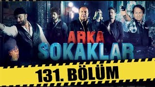 ARKA SOKAKLAR 131. BÖLÜM