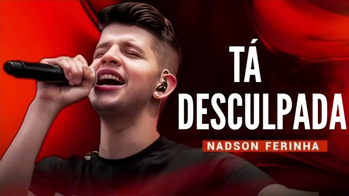 Nadson Ferinha - TÁ DESCULPADA
